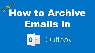 How to Archive Emails in Outlook  Office 365 [upl. by Auginahs]