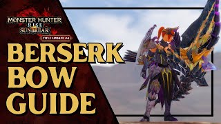 MHR SUNBREAK Berserk Bow Guide [upl. by Malsi]