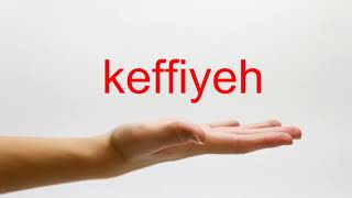 How to Pronounce keffiyeh  American English [upl. by Ayk]