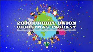 2013 Credit Union Christmas Pageant [upl. by Llenrep304]