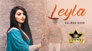 Suliman Khan  Leyla OFFICIAL VIDEO HD [upl. by Evans472]