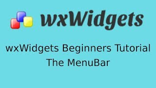 wxWidgets Beginners Tutorial  The MenuBar [upl. by Gala134]