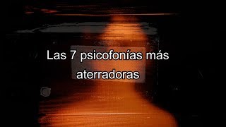 Las 7 psicofonías más aterradoras jamás grabadas [upl. by Ainsley]