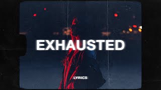 LXST  Exhausted Lyrics [upl. by Terra]