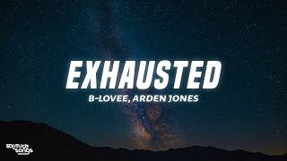 BLovee Arden Jones  Exhausted Lyrics [upl. by Artined]