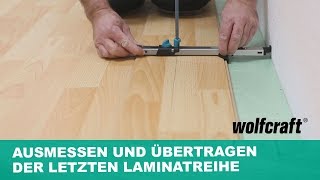 Laminateinpasser Ausmessen und Übertragen der letzten Laminatreihe  wolfcraft [upl. by Maletta]