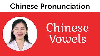 Chinese Pronunciation  Chinese Vowels [upl. by Adnohrahs]