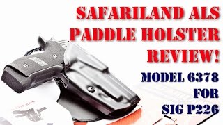 Safariland ALS Holster for Sig P226 Review Model 6378 [upl. by Vashti]