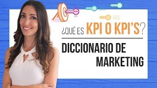 Qué es KPI o KPIs  Diccionario de Marketing [upl. by Inaleon896]