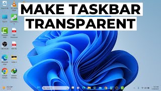 How to Make Taskbar Transparent in Windows 11 [upl. by Durr]