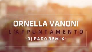 Ornella Vanoni  Lappuntamento DJ PADO REMIX [upl. by Olli]