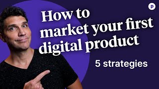 How to market your first digital product  Top 5 strategies [upl. by Mariquilla]