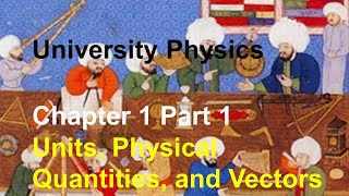 University Physics  Chapter 1 Part 1 Fundamental Quantities amp Units Adding Vectors Graphically [upl. by Imojean877]