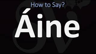 How to Pronounce Áine CORRECTLY [upl. by Ilojna747]