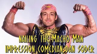 Nailing the Macho Man Impression  Comedian Dan Soder [upl. by Caresa]