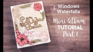 Windows and Waterfalls Mini Album Tutorial  Part 1 [upl. by Dworman]