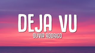 Olivia Rodrigo  Deja Vu Lyrics [upl. by Ecienaj148]