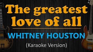 THE GREATEST LOVE OF ALL  Whitney Houston HD Karaoke [upl. by Lesly879]