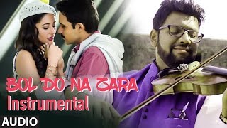 Bol Do Na Zara Instrumental Full Audio Song  AZHAR  Sandeep Thakur  Armaan Malik Amaal Mallik [upl. by Udella749]