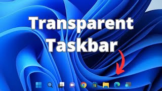 How to Make Taskbar Transparent in Windows 11 [upl. by Clower]