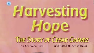 HARVESTING HOPE THE STORY OF CESAR CHAVEZ Journeys AR Read Aloud Fourth Grade Lesson 19 [upl. by Elocon115]