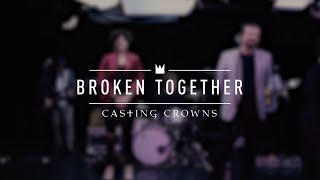 Casting Crowns  Broken Together Live from YouTube Space New York [upl. by Otrevogir784]