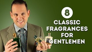 8 Classic Fragrances for Gentlemen  Scents amp Colognes from Dior Creed Guerlain amp More [upl. by Hamid]