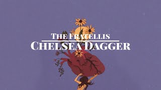 Chelsea Dagger  The Fratellis Lyrics [upl. by Wauters]