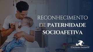 Reconhecimento de Paternidade Socioafetiva [upl. by Aniras663]