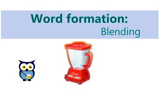 Word Formation Blending [upl. by Duggan]