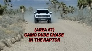 AREA 51 THE RAPTOR CAMO DUDE CHASE [upl. by Anthony]