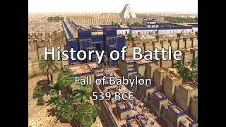 History of Battle  The Fall of Babylon 539 BCE [upl. by Lizabeth]