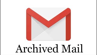 How to find Archived emails on Gmail Tutorial [upl. by Yorick720]