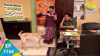 Taarak Mehta Ka Ooltah Chashmah  Epiosde 1104  Full Episode [upl. by Sardella]