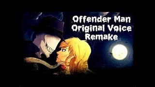 Offender Man Original Voice ReUpload [upl. by Goldwin381]