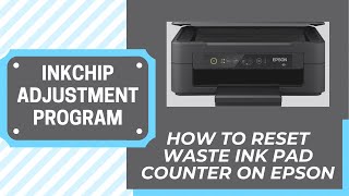 How to reset Waste Ink Counter on Epson  INKCHIP Adjustment Program [upl. by Maiga]