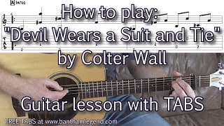 How to play The Devil Wears A Suit and Tie  Colter Wall  guitar lesson with tabs [upl. by Elockcin592]