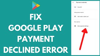 How to Fix Google Play Payment Declined Error 2025 [upl. by Kcirret147]