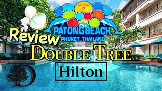 Double Tree Hilton Patong Beach Phuket Thailand Full Review [upl. by Anirbas42]