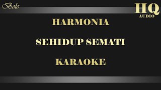 HARMONIA SEHIDUP SEMATI  KARAOKE [upl. by Lavina322]