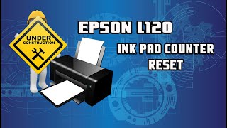 EPSON L120  INK PAD IS AT THE END OF ITS SERVICE LIFE  RESETTING INK PAD COUNTER [upl. by Nojad]