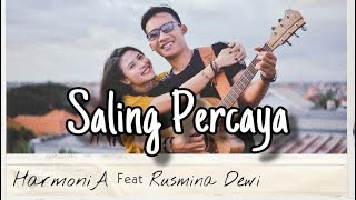 HarmoniA ft Rusmina Dewi  Saling Percaya Official Music Video [upl. by Yleik539]