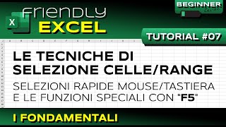 EXCEL 07 Le Tecniche Di Selezione Celle e Range [upl. by Afnin]