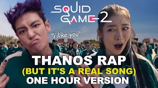 Thanos Rap But Its A Real Song 1 HOUR VERSION Korean amp English Dub  Squid Game 2  quotI Like Youquot [upl. by Nolur]