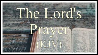 The Lords Prayer KJV  Matthew 6913  Read Along [upl. by Aderfla193]