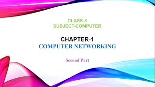 Chapter 1 Computer Networking  Part 2  Class 8 [upl. by Januisz710]