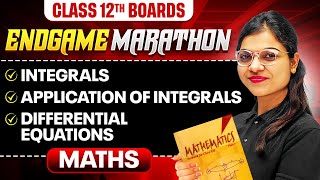 Class 12th MATHS  Integrals Application of Integrals amp Differential Equations  ENDGAME MARATHON 🔥 [upl. by Glyn]