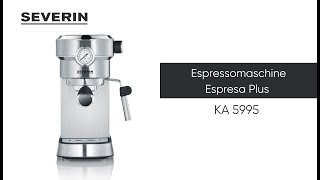 SEVERIN Espressomaschine Espresa Plus KA 5995 [upl. by Aundrea]