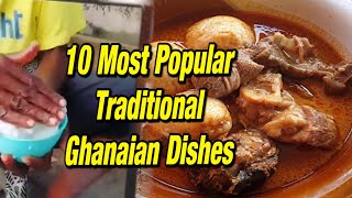 10 Most Popular Traditional Ghanaian Dishes [upl. by Felicdad]