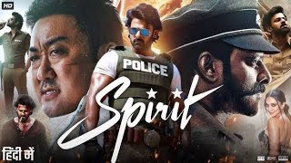 Spirit Full Movie In Hindi 2025  Prabhas  Don Lee  Kiara Advani  Sandeep Reddy  South Movie [upl. by Doraj]